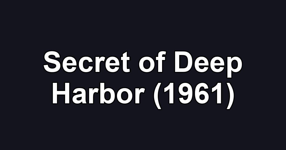 Secret of Deep Harbor (1961)