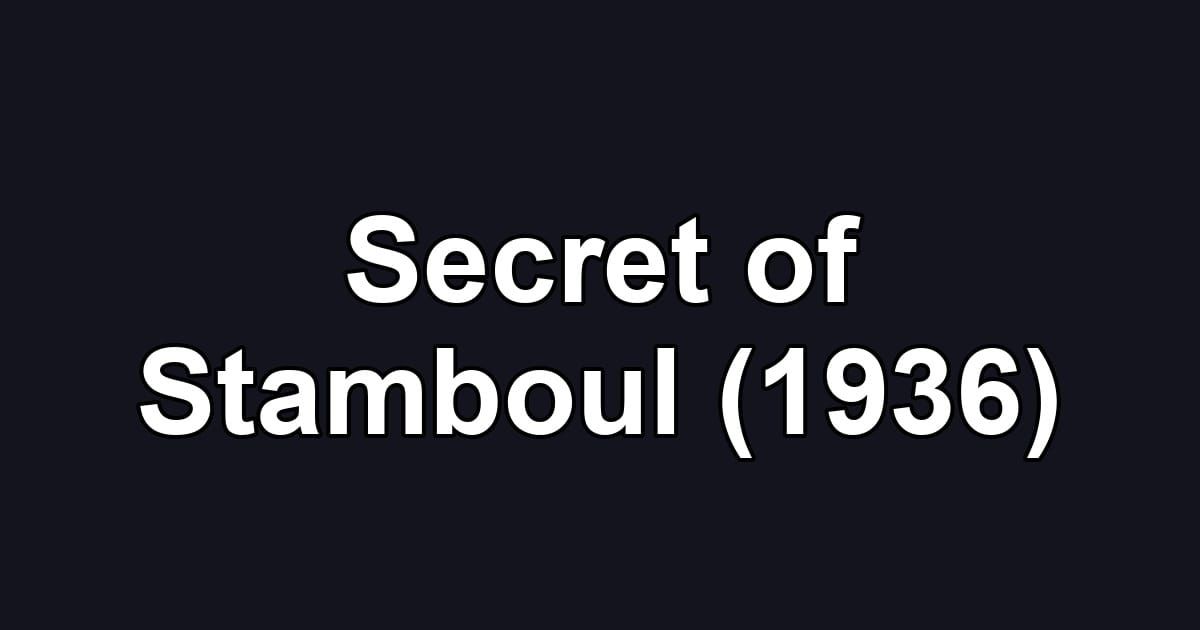Secret of Stamboul (1936)
