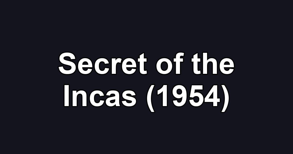 Secret of the Incas (1954)
