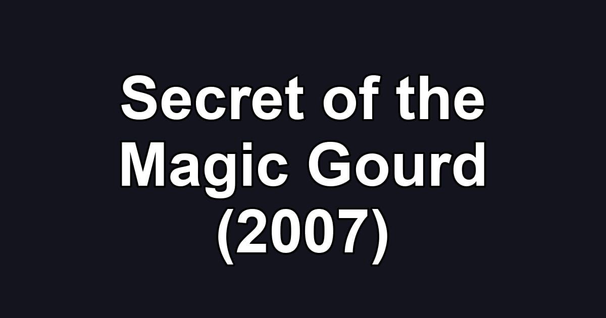Secret of the Magic Gourd (2007)