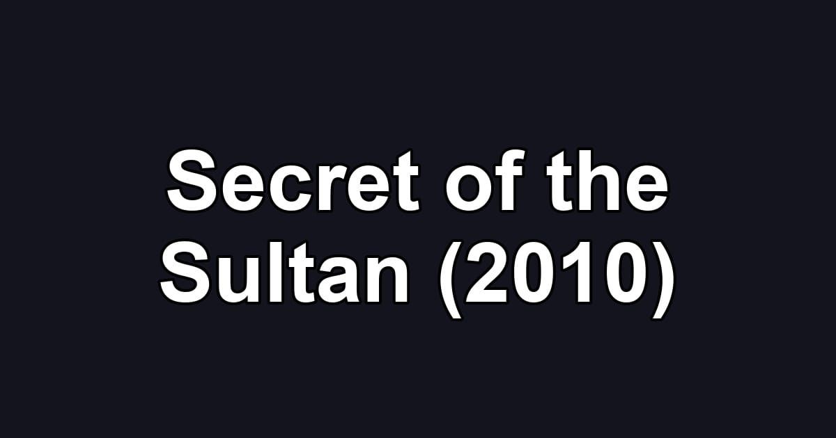 Secret of the Sultan (2010)