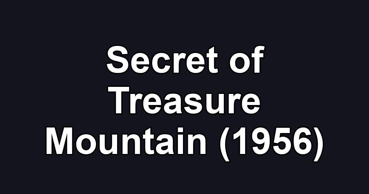 Secret of Treasure Mountain (1956)