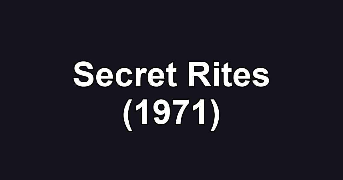 Secret Rites (1971)