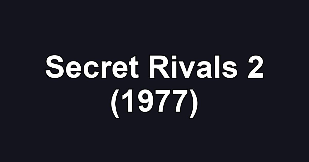 Secret Rivals 2 (1977)