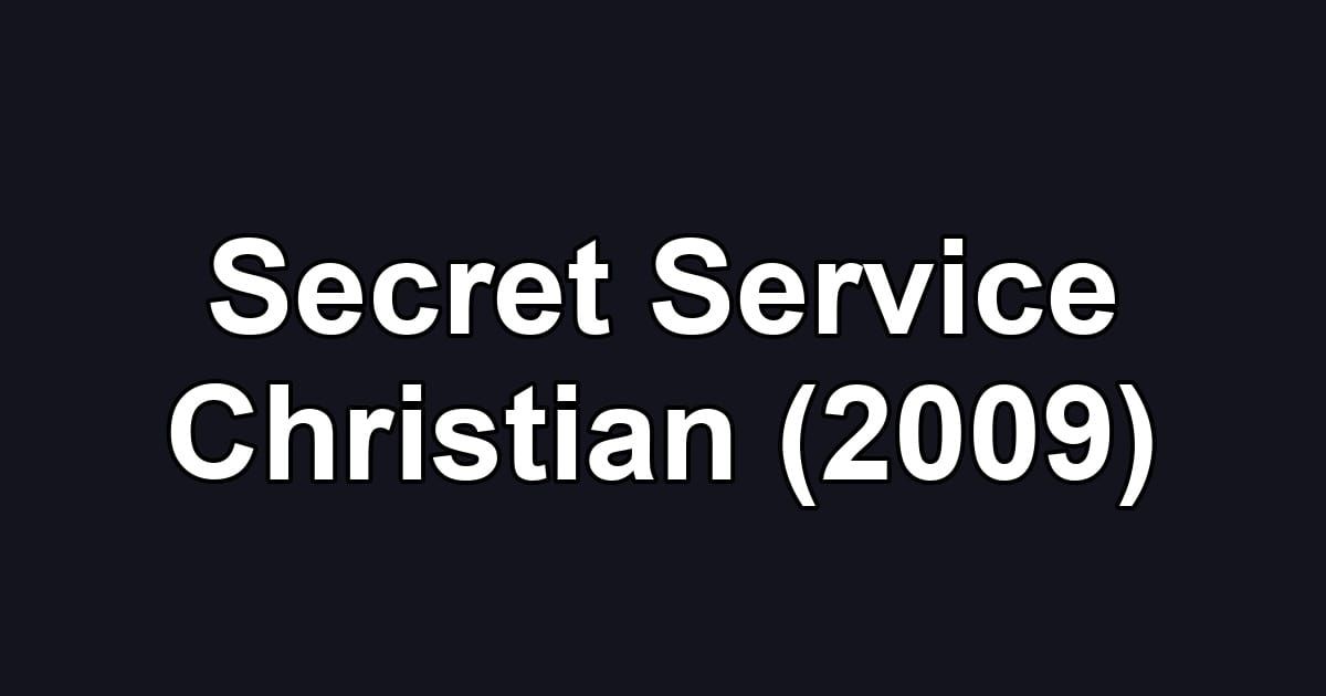 Secret Service Christian (2009)