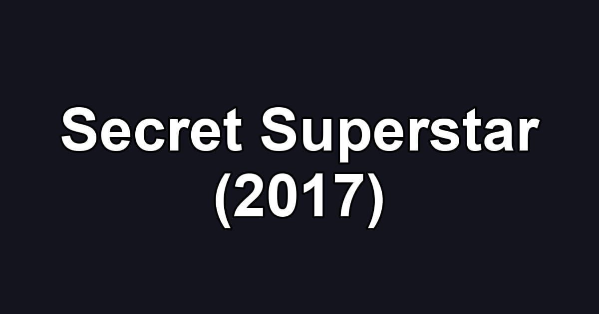 Secret Superstar (2017)