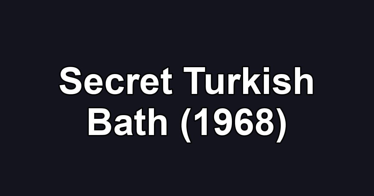 Secret Turkish Bath (1968)