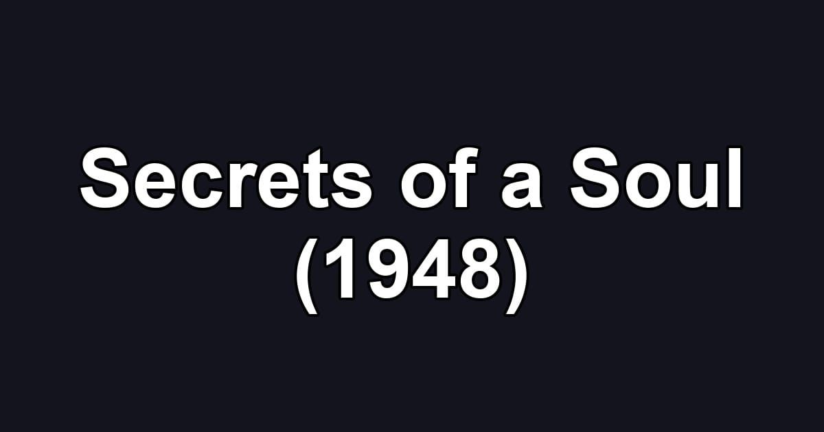 Secrets of a Soul (1948)