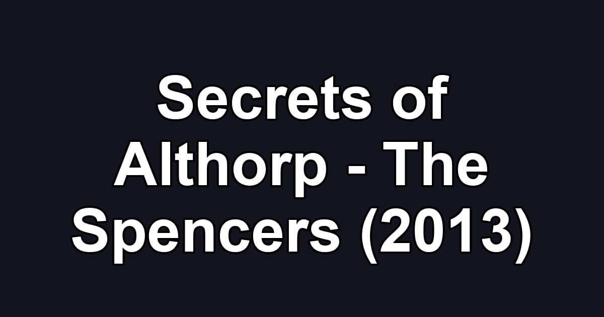 Secrets of Althorp - The Spencers (2013)