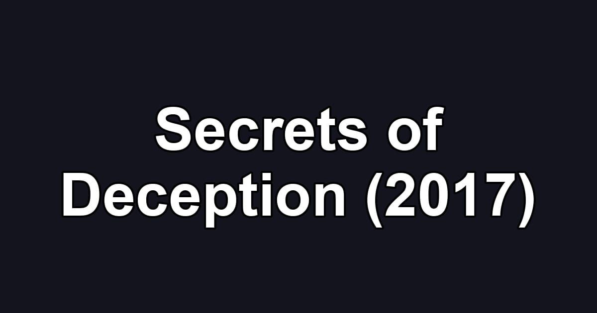 Secrets of Deception (2017)