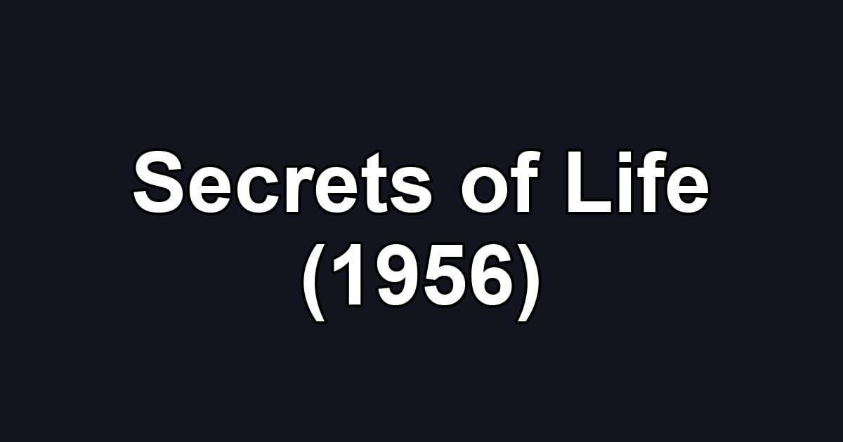 Secrets of Life (1956)
