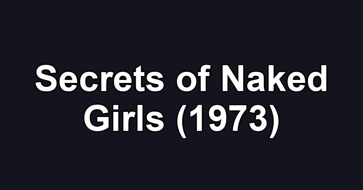 Secrets of Naked Girls (1973)