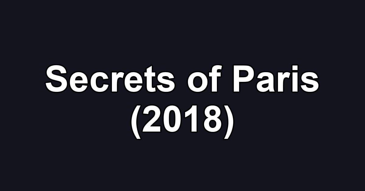 Secrets of Paris (2018)