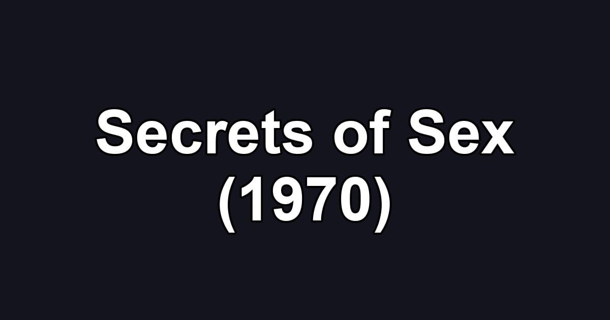 Secrets of Sex (1970)