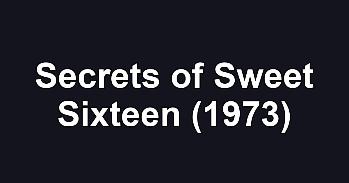 Secrets of Sweet Sixteen (1973)