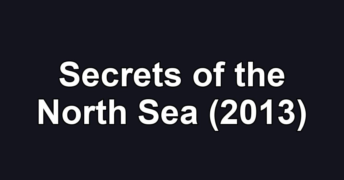 Secrets of the North Sea (2013)