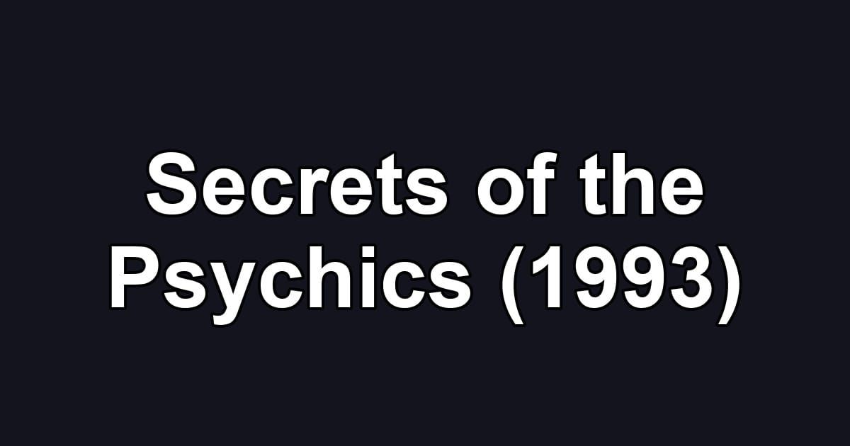 Secrets of the Psychics (1993)