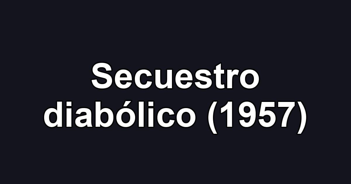 Secuestro diabólico (1957)