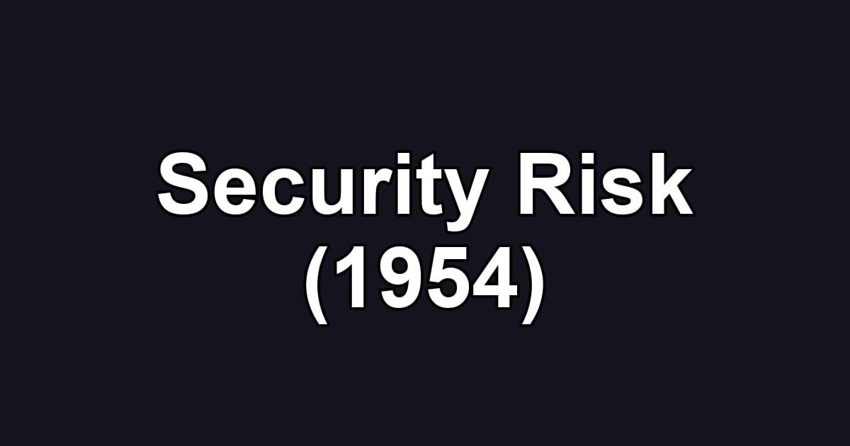 Security Risk (1954)