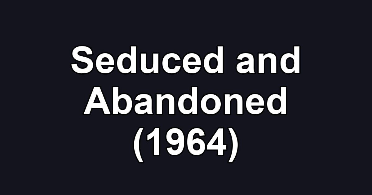 Seduced and Abandoned (1964)