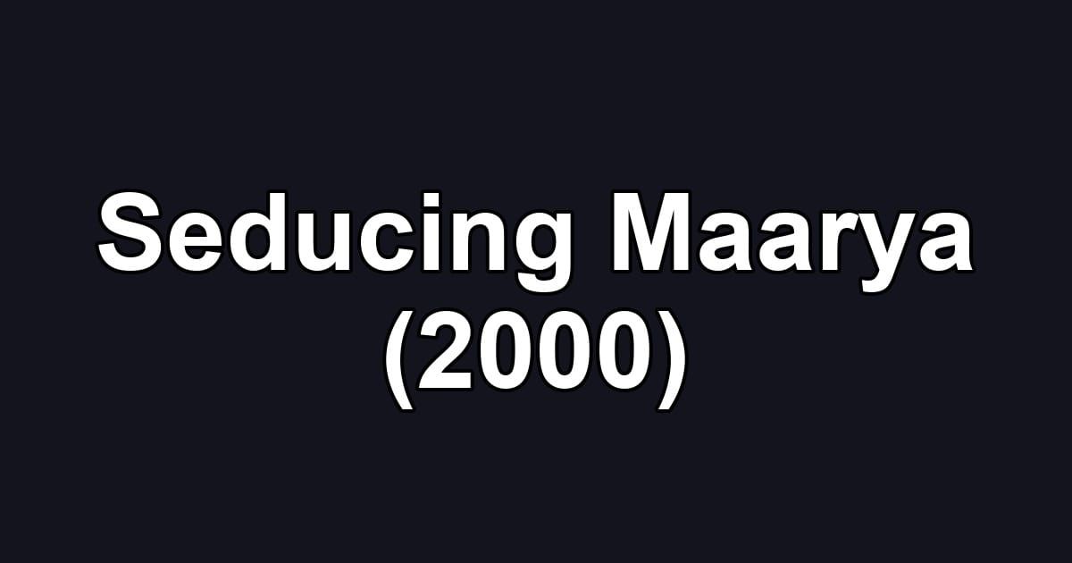 Seducing Maarya (2000)