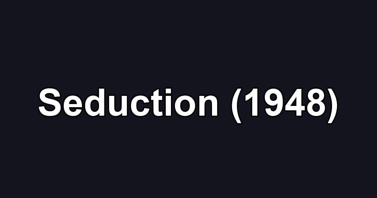 Seduction (1948)