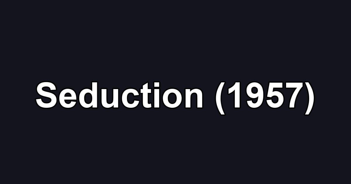 Seduction (1957)