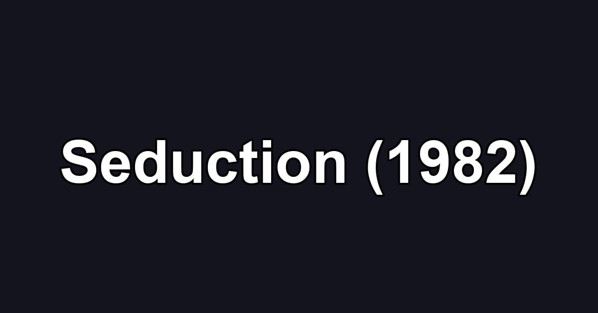 Seduction (1982)