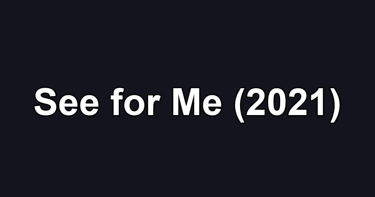 See for Me (2021)