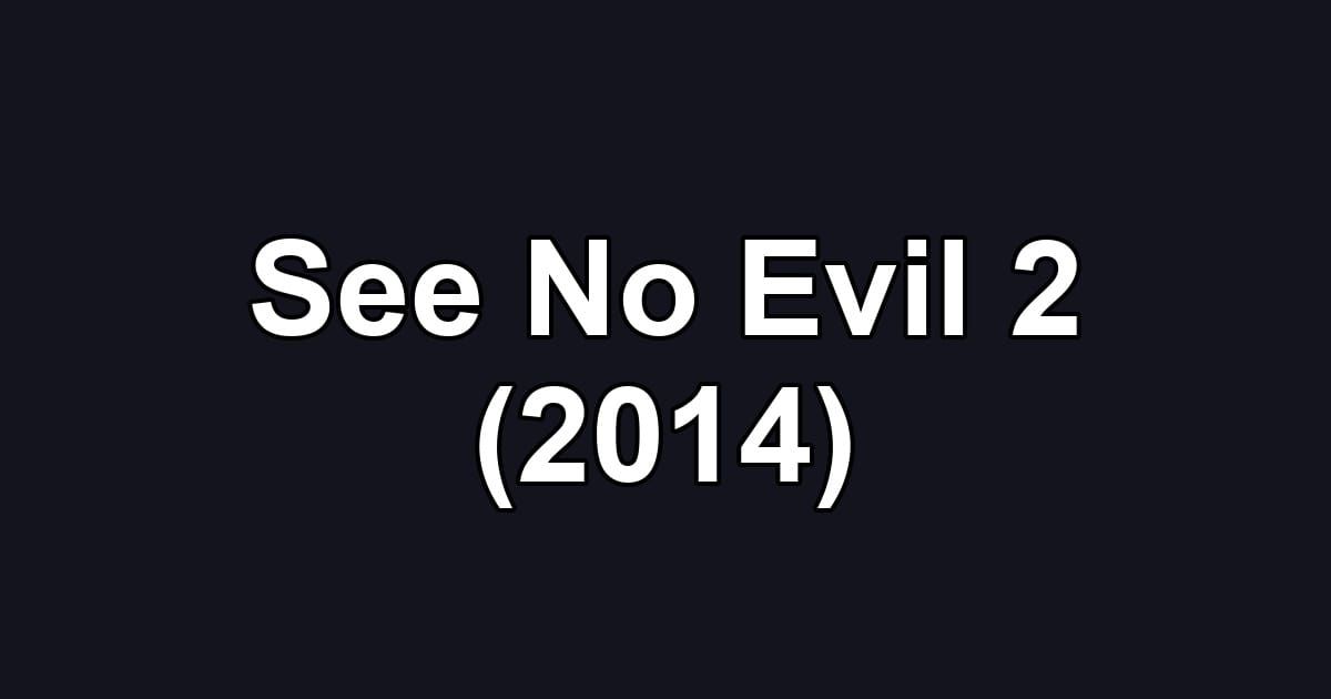 See No Evil 2 (2014)