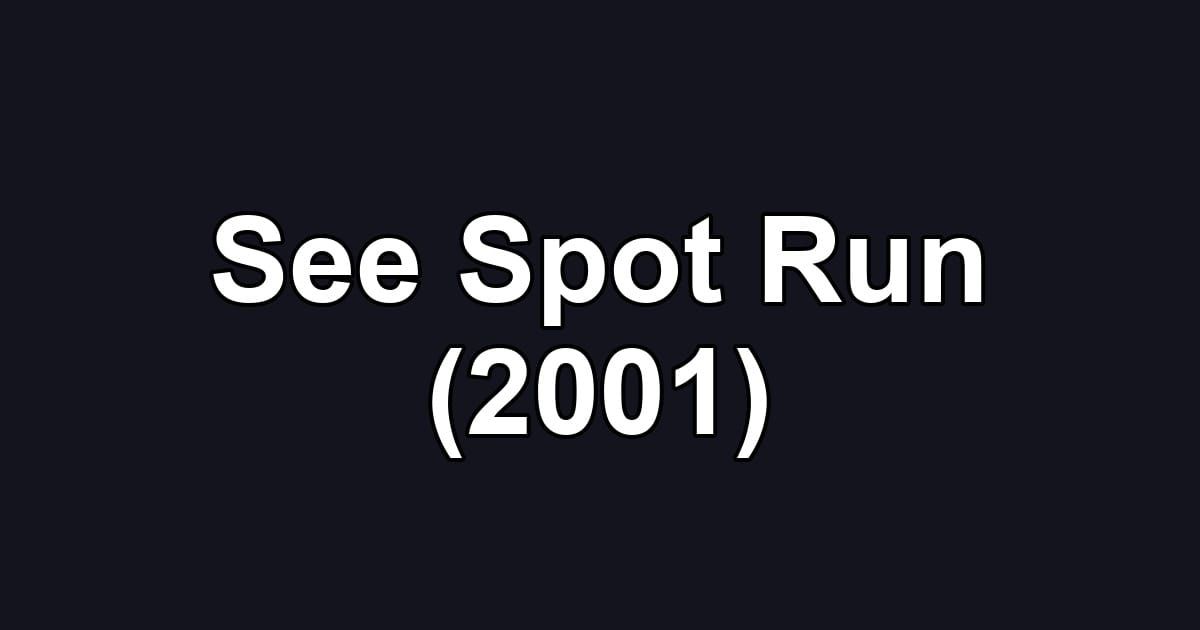 See Spot Run (2001)