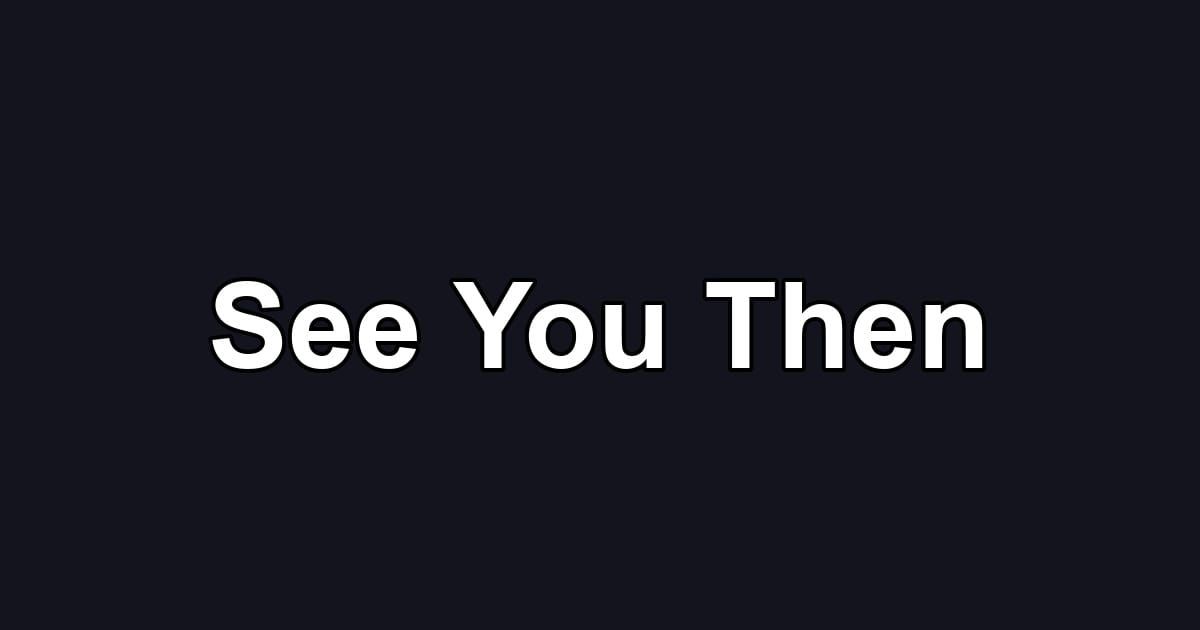 See You Then