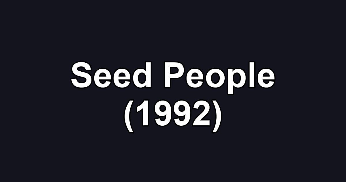 Seed People (1992)