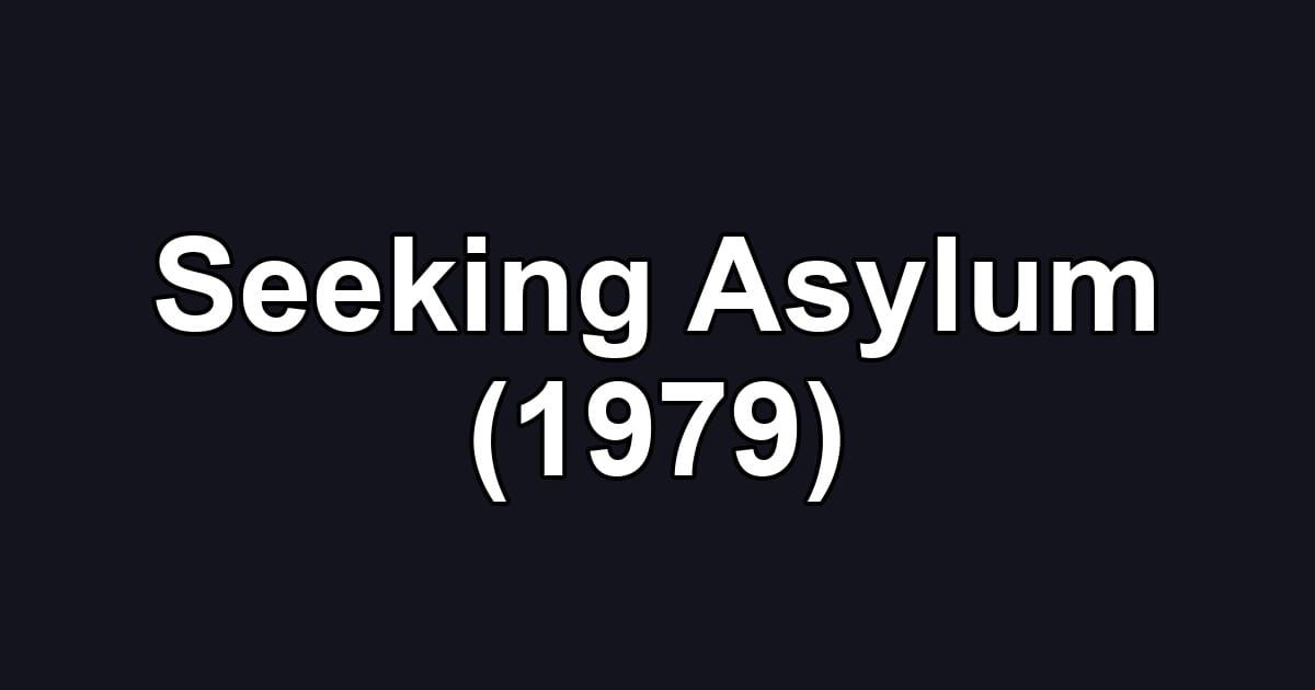 Seeking Asylum (1979)