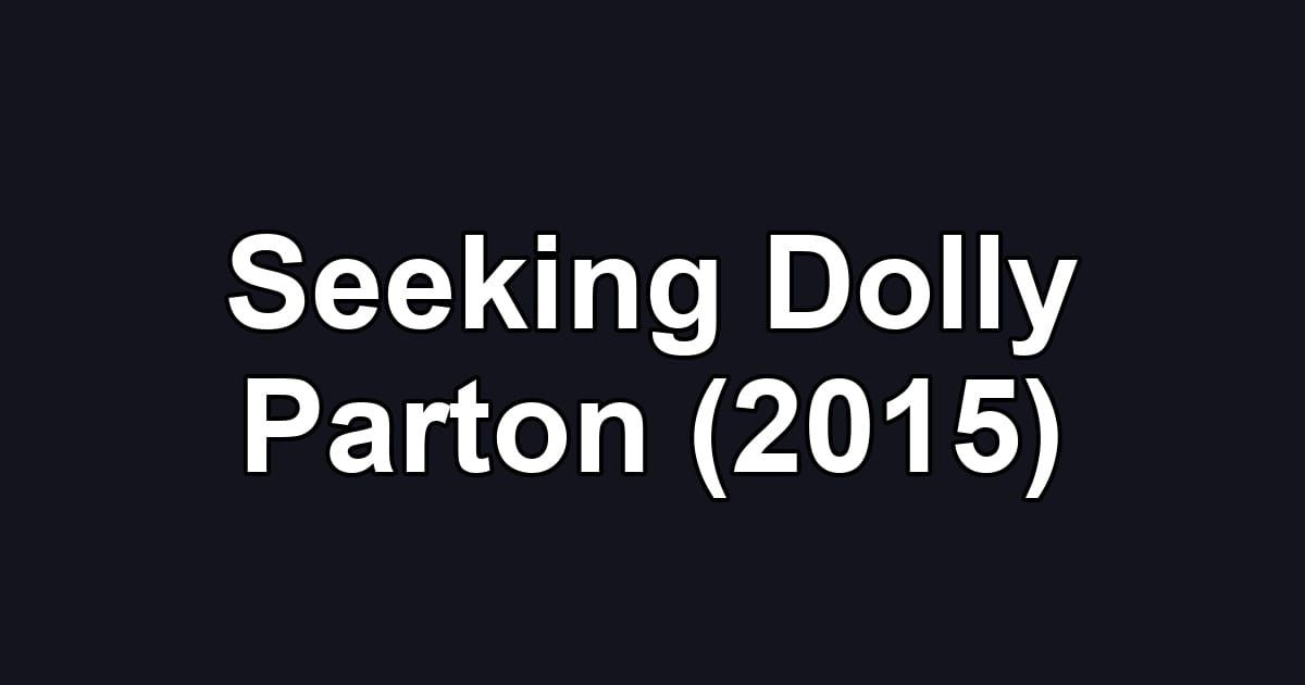 Seeking Dolly Parton (2015)