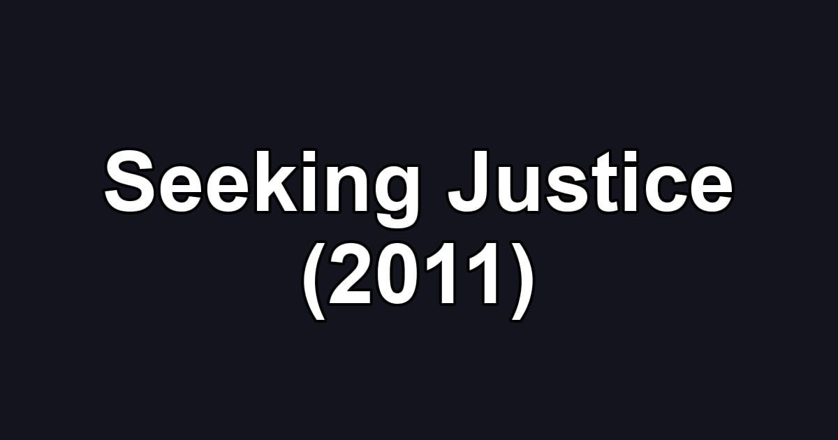 Seeking Justice (2011)