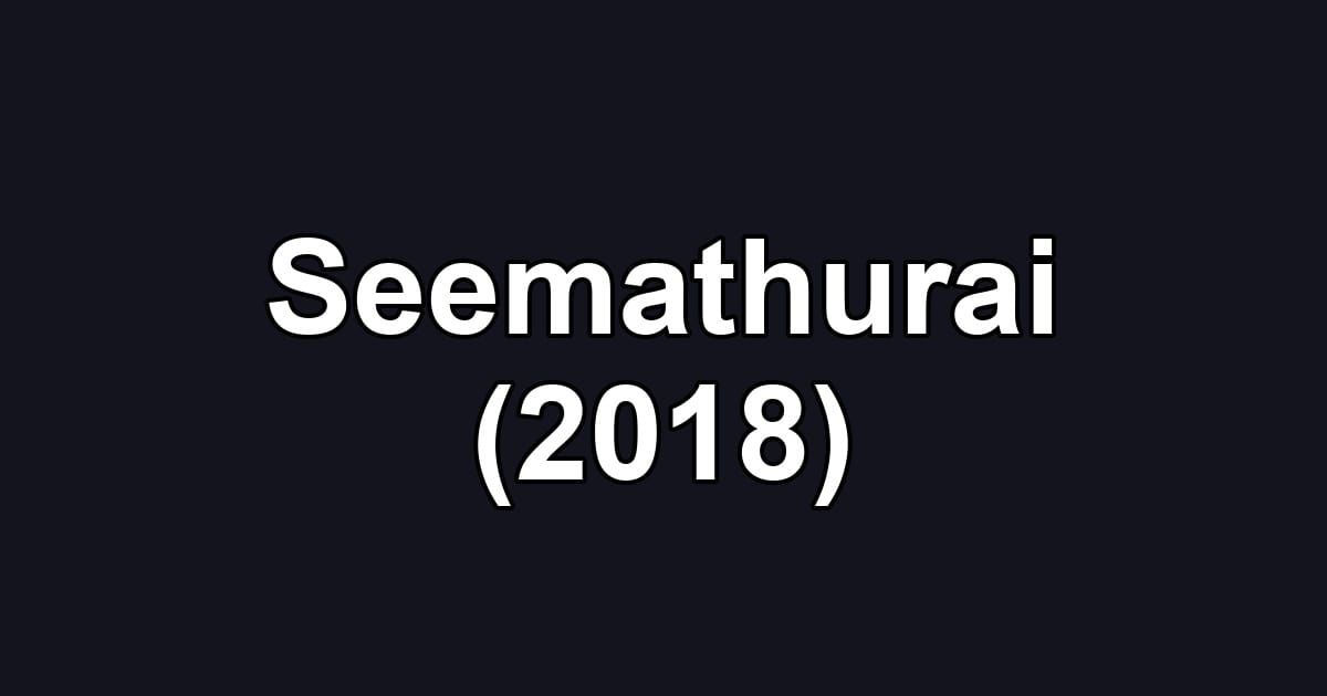 Seemathurai (2018)