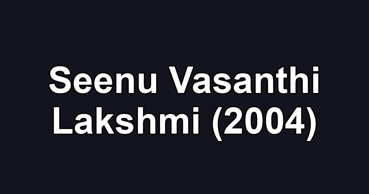 Seenu Vasanthi Lakshmi (2004)