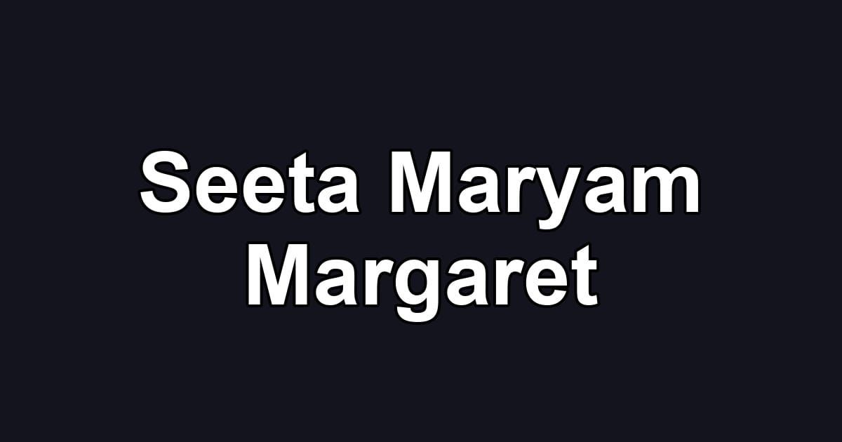 Seeta Maryam Margaret