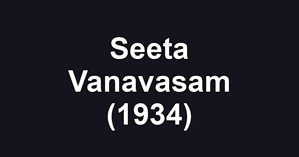Seeta Vanavasam (1934)