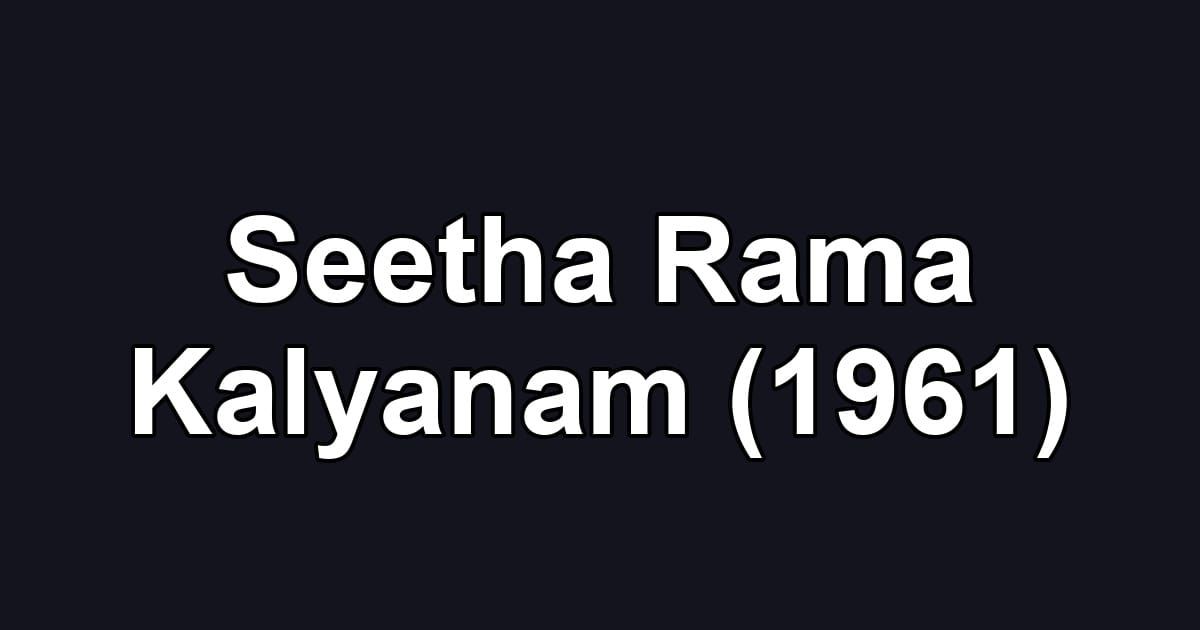 Seetha Rama Kalyanam (1961)