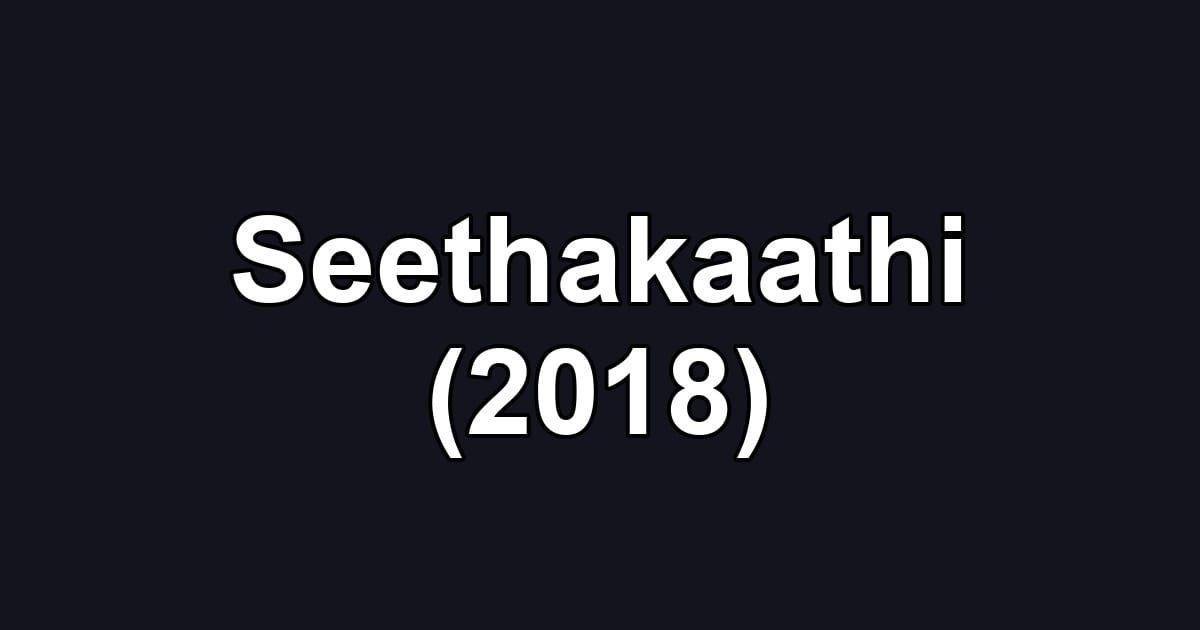 Seethakaathi (2018)