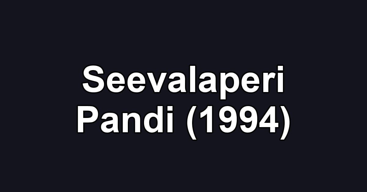 Seevalaperi Pandi (1994)