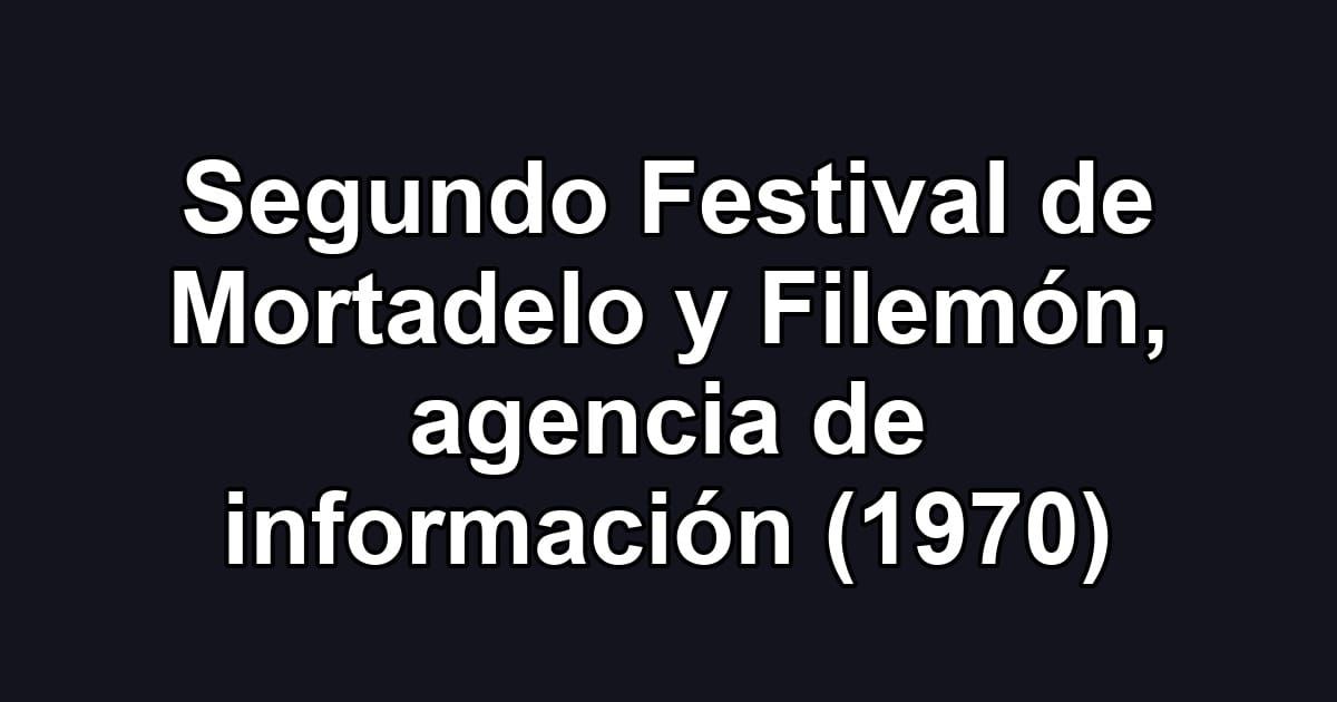 Segundo Festival de Mortadelo y Filemón, agencia de información (1970)