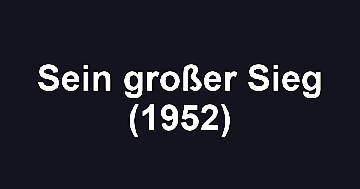 Sein großer Sieg (1952)