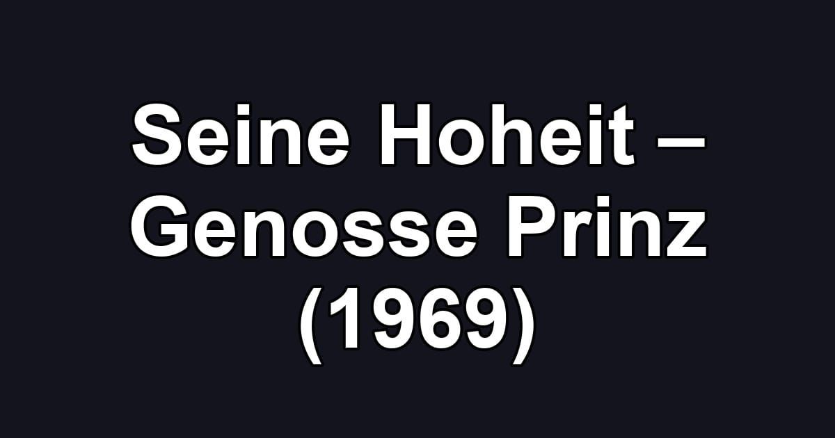 Seine Hoheit – Genosse Prinz (1969)