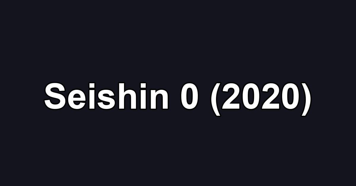 Seishin 0 (2020)