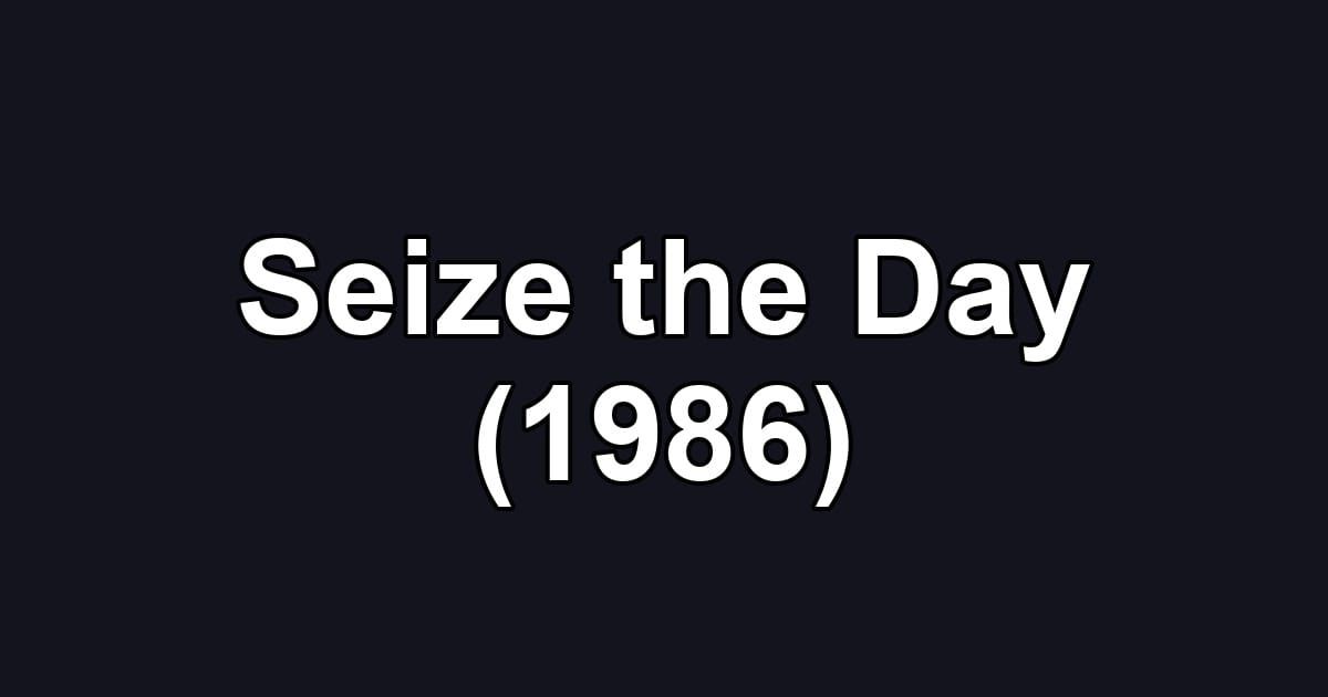 Seize the Day (1986)