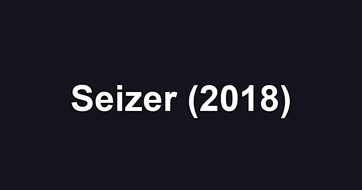 Seizer (2018)