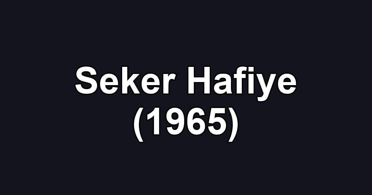 Seker Hafiye (1965)